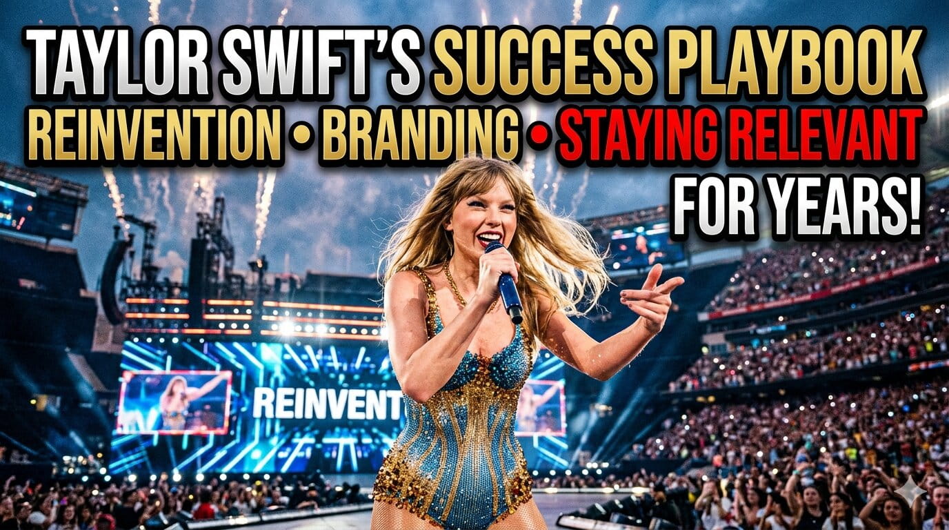 Taylor Swift’s Success Playbook: Reinvention, Branding, and Staying Relevant for Years