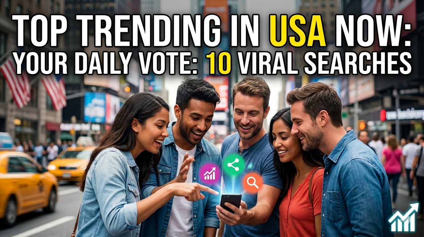 Top Trending Topics in the US Right Now: 10 Viral Searches Americans Can’t Stop Clicking Today